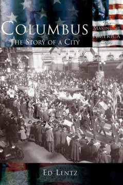 Columbus: The Story of a City