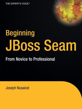 Beginning Jboss Seam: From Novice to Professional