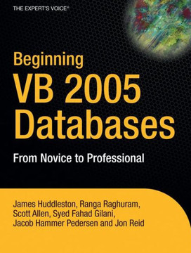Beginning VB 2005 Databases: From Novice to Professional Beginning VB 2005 Databases: From Novice to Professional