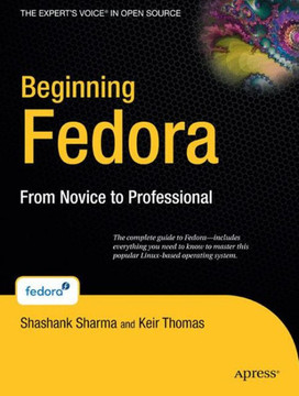 Beginning Fedora: From Novice to Professional [With CDROM]