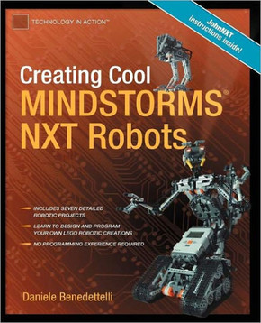 Creating Cool MINDSTORMS NXT Robots Creating Cool MINDSTORMS NXT Robots