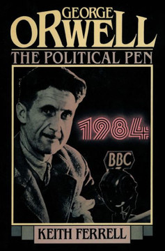 George Orwell: The Political Pen George Orwell: The Political Pen