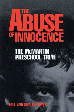 The Abuse of Innocence: The McMartin Preschool Trial