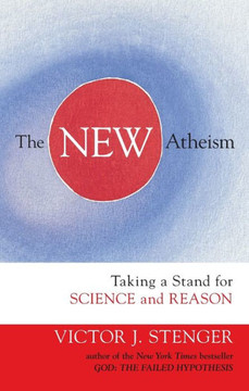 The New Atheism: Taking a Stand for Science and Reason The New Atheism: Taking a Stand for Science and Reason