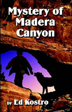 Mystery of Madera Canyon Mystery of Madera Canyon