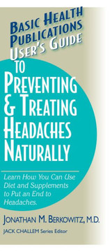 User's Guide to Preventing & Treating Headaches Naturally