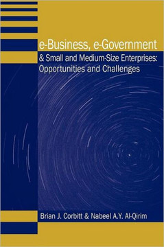 E-Business, E-Government & Small and Medium-Size Enterprises: Opportunities and Challenges