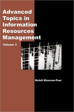Advanced Topics in Information Resources Management, Volume 3 Advanced Topics in Information Resources Management, Volume 3