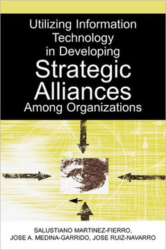 Utilizing Information Technology in Developing Strategic Alliances Among Organizations