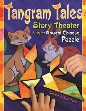 Tangram Tales: Story Theater Using the Ancient Chinese Puzzle [With Chinese Puzzle]