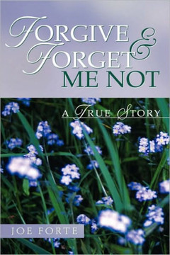 Forgive & Forget Me Not