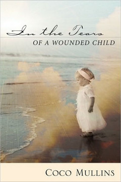 In the Tears of a Wounded Child In the Tears of a Wounded Child