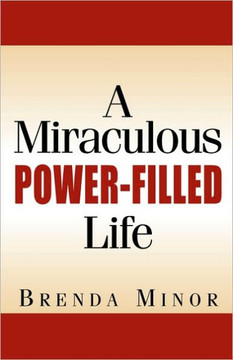 A Miraculous Power-Filled Life