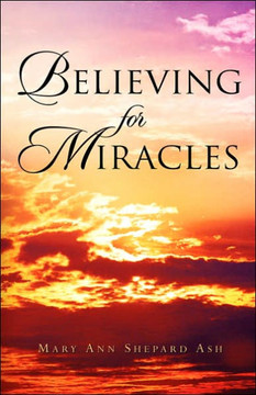 Believing For Miracles Believing For Miracles