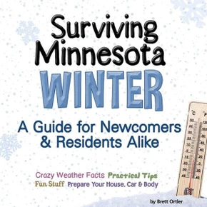 Surviving Minnesota Winter: A Guide for Newcomers & Residents Alike