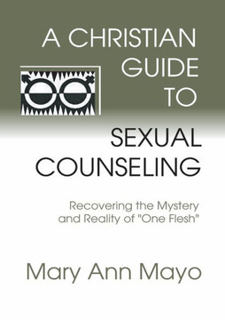 A Christian Guide to Sexual Counseling