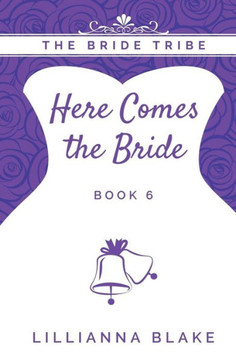 Here Comes The Bride (The Bride Tribe)