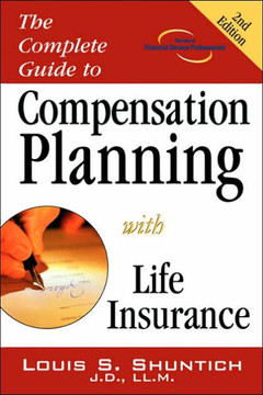 The Complete Guide to Compensation Planning with Life Insurance