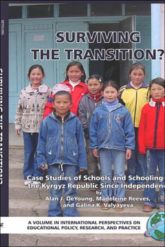 Surviving the Transition? Case Studies of Schools and Schooling in the Kyrgyz Republic Since Independence (Hc)