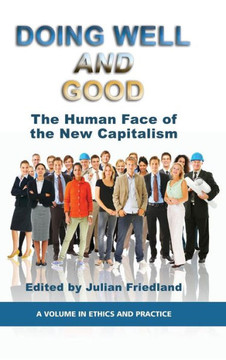 Doing Well and Good: The Human Face of the New Capitalism (Hc)