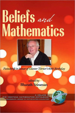 Beliefs and Mathematics: Festschrift in Honor of Guenter Toerner's 60th Birthday (Hc)