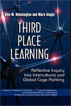 Third Place Learning: Reflective Inquiry Into Intercultural and Global Cage Painting (Hc)