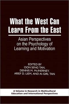 What the West Can Learn from the East: Asian Perspectives on the Psychology of Learning and Motivation (PB)