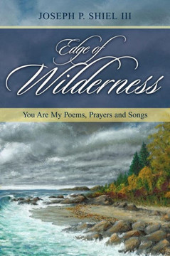 Edge of Wilderness: You Are My Poems, Prayers and Songs