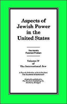 The International Jew Volume IV: Aspects of Jewish Power in the United States