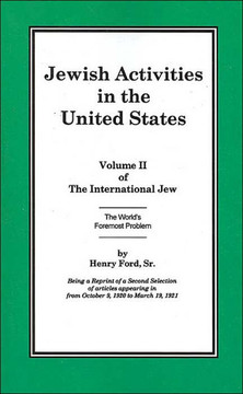The International Jew Volume II: Jewish Activities in the United States
