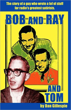 Bob and Ray. and Tom Bob and Ray. and Tom
