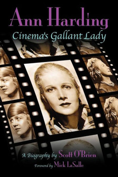 Ann Harding - Cinema's Gallant Lady Ann Harding - Cinema's Gallant Lady