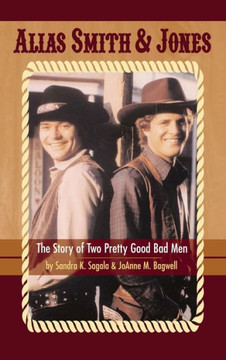 Alias Smith & Jones: The Story of Two Pretty Good Bad Men (hardback) Alias Smith & Jones: The Story of Two Pretty Good Bad Men (hardback)
