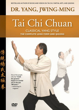 Tai CHI Chuan Classical Yang Style: The Complete Form Qigong Tai CHI Chuan Classical Yang Style: The Complete Form Qigong