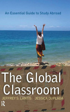 Global Classroom: An Essential Guide to Study Abroad