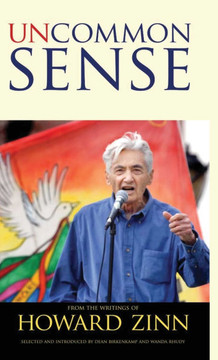 Uncommon Sense: From the Writings of Howard Zinn
