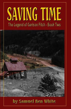 Saving Time: The Legend of Garison Fitch Saving Time: The Legend of Garison Fitch