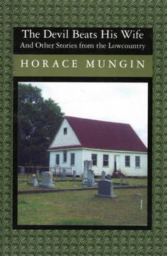 The Devil Beats His Wife: And Other Stories From The Low Country