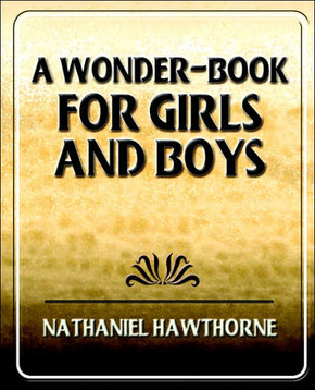 A Wonder-Book for Girls and Boys