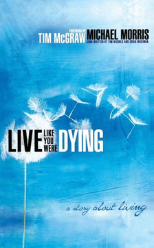 Live Like You Were Dying: A Story about Living