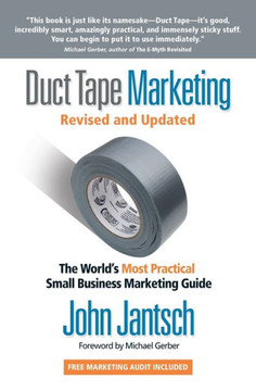Duct Tape Marketing Revised and Updated: The World's Most Practical Small Business Marketing Guide