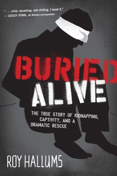 Buried Alive: The True Story of Kidnapping, Captivity, and a Dramatic Rescue (Nelsonfree)