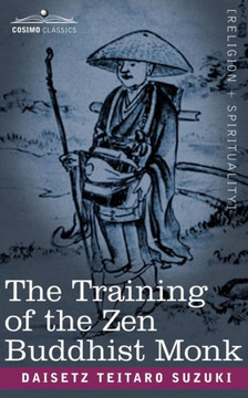 The Training of the Zen Buddhist Monk The Training of the Zen Buddhist Monk
