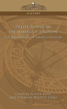 Twelve Studies on the Making of a Nation: The Beginning of Israel's History
