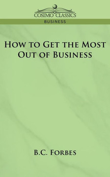 How to Get the Most Out of Business How to Get the Most Out of Business
