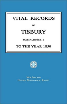 Vital Records of Tisbury, Massachusetts to the Year 1850
