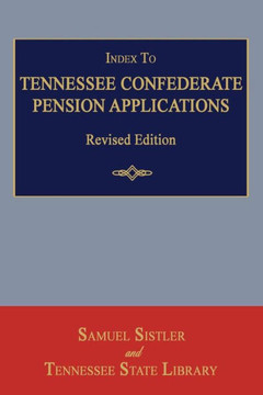 Index to Tennessee Confederate Pension Applications. Revised Edition