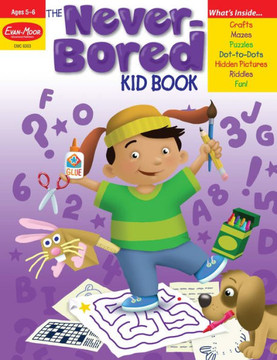 The Never-Bored Kid Book, Age 5 - 6 Workbook The Never-Bored Kid Book, Age 5 - 6 Workbook