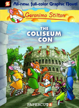Geronimo Stilton Graphic Novels #3: The Coliseum Con