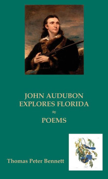 John Audubon Explores Florida: Poems